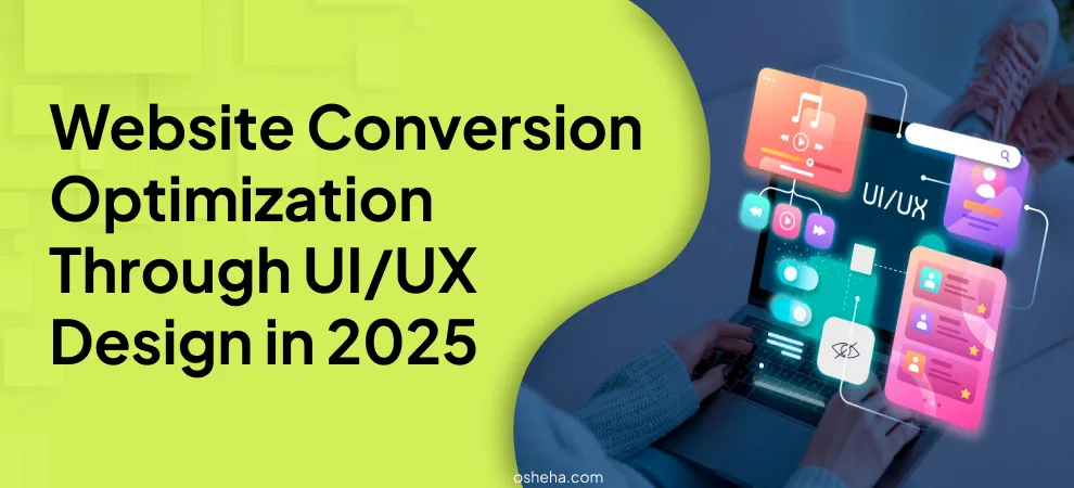 Website Conversion Optimization Through UI-UX Design in 2025